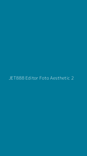 Tampilan Antarmuka Aplikasi Jet888 Editor Foto Aesthetic - 2