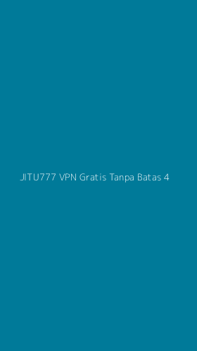Tampilan Antarmuka Aplikasi Jitu777 Vpn Gratis Tanpa Batas - 4