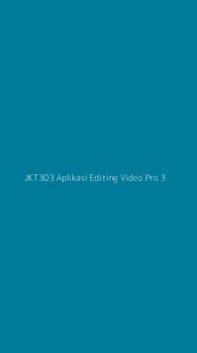 Tampilan Antarmuka Aplikasi Jkt303 Aplikasi Editing Video Pro - 3