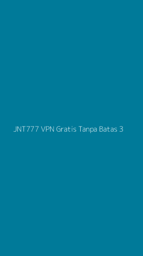 Tampilan Antarmuka Aplikasi Jnt777 Vpn Gratis Tanpa Batas - 3