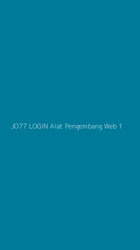 Tampilan Antarmuka Aplikasi Jo77 Login Alat Pengembang Web - 1