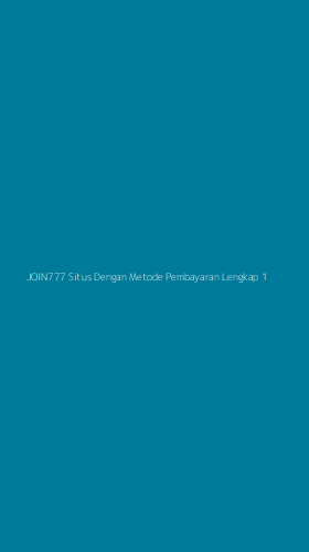 Tampilan Antarmuka Aplikasi Join777 Situs Dengan Metode Pembayaran Lengkap - 1