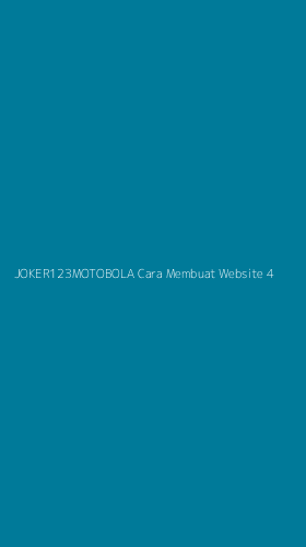 Tampilan Antarmuka Aplikasi Joker123motobola Cara Membuat Website - 4