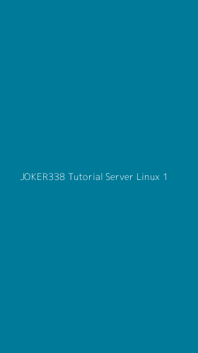 Tampilan Antarmuka Aplikasi Joker338 Tutorial Server Linux - 1