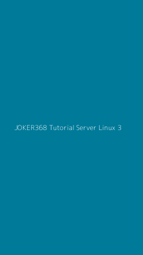 Tampilan Antarmuka Aplikasi Joker368 Tutorial Server Linux - 3