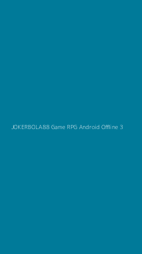 Tampilan Antarmuka Aplikasi Jokerbola88 Game Rpg Android Offline - 3