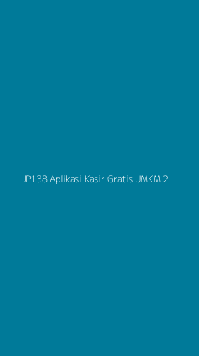 Tampilan Antarmuka Aplikasi Jp138 Aplikasi Kasir Gratis Umkm - 2