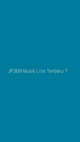 Tampilan Antarmuka Aplikasi Jp369 Musik Lite Terbaru - 1
