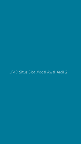 Tampilan Antarmuka Aplikasi Jp4d Situs Slot Modal Awal Kecil - 2