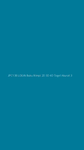 Tampilan Antarmuka Aplikasi Jpc138 Login Buku Mimpi 2d 3d 4d Togel Akurat - 3