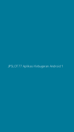 Tampilan Antarmuka Aplikasi Jpslot77 Aplikasi Kebugaran Android - 1
