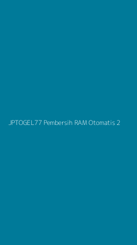 Tampilan Antarmuka Aplikasi Jptogel77 Pembersih Ram Otomatis - 2