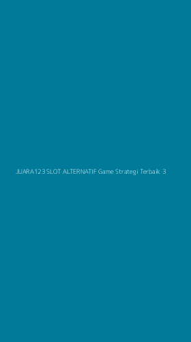 Tampilan Antarmuka Aplikasi Juara123 Slot Alternatif Game Strategi Terbaik - 3