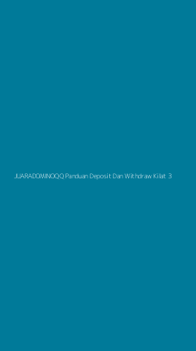 Tampilan Antarmuka Aplikasi Juaradominoqq Panduan Deposit Dan Withdraw Kilat - 3