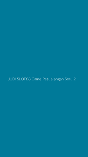 Tampilan Antarmuka Aplikasi Judi Slot88 Game Petualangan Seru - 2