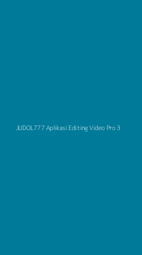 Tampilan Antarmuka Aplikasi Judol777 Aplikasi Editing Video Pro - 3