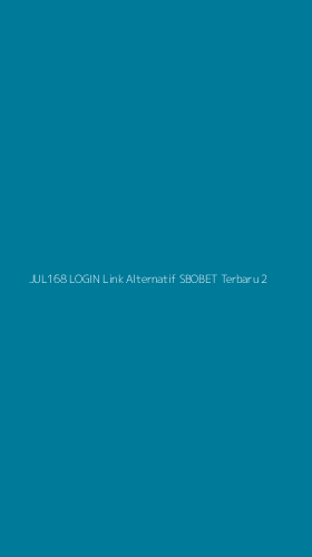 Tampilan Antarmuka Aplikasi Jul168 Login Link Alternatif Sbobet Terbaru - 2