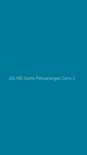 Tampilan Antarmuka Aplikasi Juli4d Game Petualangan Seru - 2