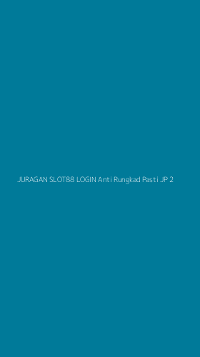 Tampilan Antarmuka Aplikasi Juragan Slot88 Login Anti Rungkad Pasti Jp - 2