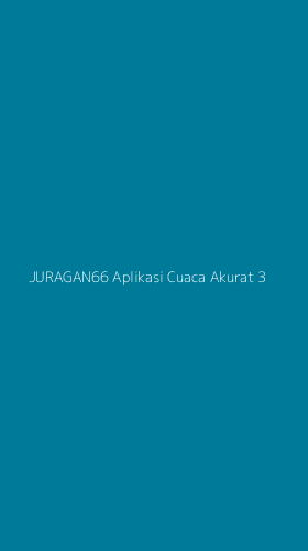 Tampilan Antarmuka Aplikasi Juragan66 Aplikasi Cuaca Akurat - 3