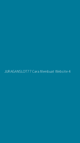 Tampilan Antarmuka Aplikasi Juraganslot77 Cara Membuat Website - 4