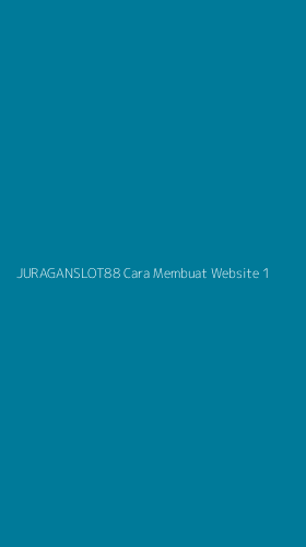 Tampilan Antarmuka Aplikasi Juraganslot88 Cara Membuat Website - 1