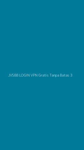 Tampilan Antarmuka Aplikasi Jvs88 Login Vpn Gratis Tanpa Batas - 3
