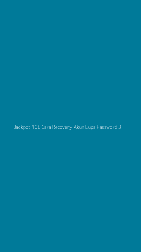 Tampilan Antarmuka Aplikasi Jackpot 108 Cara Recovery Akun Lupa Password - 3