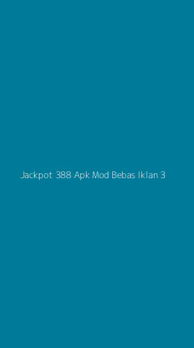 Tampilan Antarmuka Aplikasi Jackpot 388 Apk Mod Bebas Iklan - 3