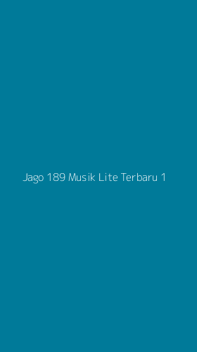 Tampilan Antarmuka Aplikasi Jago 189 Musik Lite Terbaru - 1
