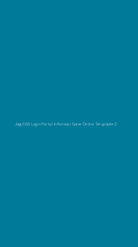 Tampilan Antarmuka Aplikasi Jago168 Login Portal Informasi Game Online Terupdate - 2