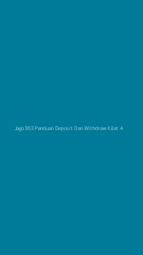 Tampilan Antarmuka Aplikasi Jago363 Panduan Deposit Dan Withdraw Kilat - 4