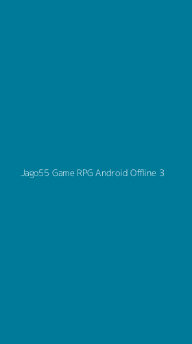 Tampilan Antarmuka Aplikasi Jago55 Game Rpg Android Offline - 3