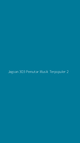 Tampilan Antarmuka Aplikasi Jagoan 303 Pemutar Musik Terpopuler - 2