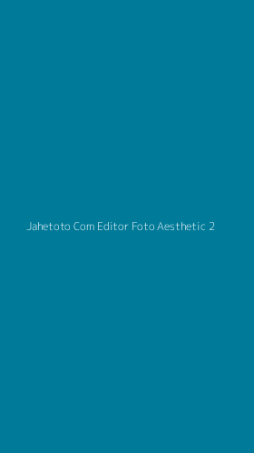Tampilan Antarmuka Aplikasi Jahetoto Com Editor Foto Aesthetic - 2