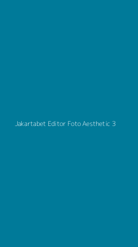Tampilan Antarmuka Aplikasi Jakartabet Editor Foto Aesthetic - 3