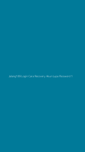 Tampilan Antarmuka Aplikasi Jalang189 Login Cara Recovery Akun Lupa Password - 1