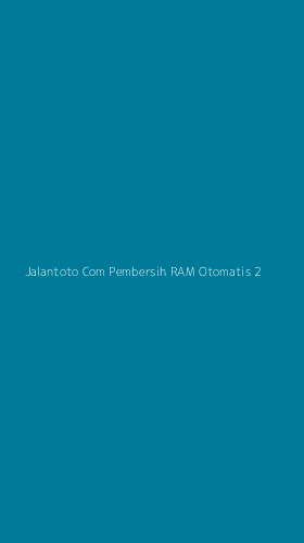 Tampilan Antarmuka Aplikasi Jalantoto Com Pembersih Ram Otomatis - 2