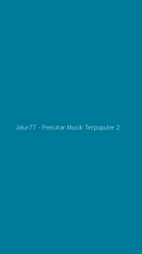 Tampilan Antarmuka Aplikasi Jalur77 - Pemutar Musik Terpopuler - 2