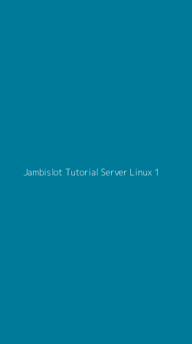 Tampilan Antarmuka Aplikasi Jambislot Tutorial Server Linux - 1