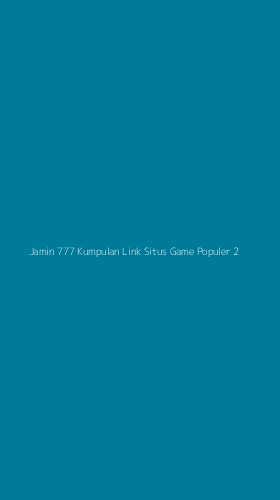 Tampilan Antarmuka Aplikasi Jamin 777 Kumpulan Link Situs Game Populer - 2