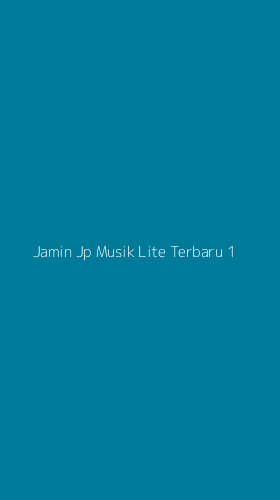 Tampilan Antarmuka Aplikasi Jamin Jp Musik Lite Terbaru - 1