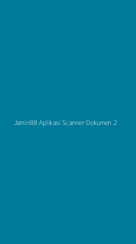 Tampilan Antarmuka Aplikasi Jamin88 Aplikasi Scanner Dokumen - 2