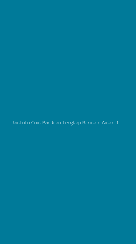 Tampilan Antarmuka Aplikasi Jamtoto Com Panduan Lengkap Bermain Aman - 1