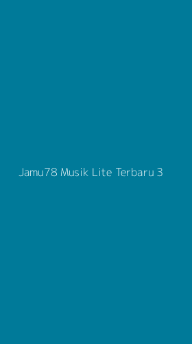 Tampilan Antarmuka Aplikasi Jamu78 Musik Lite Terbaru - 3