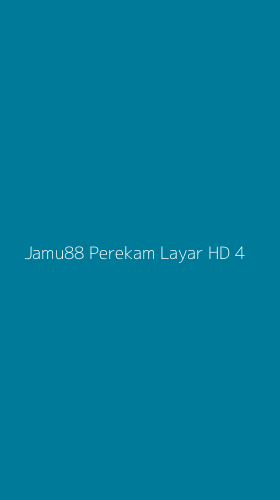 Tampilan Antarmuka Aplikasi Jamu88 Perekam Layar Hd - 4