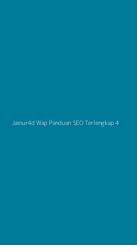Tampilan Antarmuka Aplikasi Jamur4d Wap Panduan Seo Terlengkap - 4