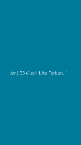 Tampilan Antarmuka Aplikasi Janji33 Musik Lite Terbaru - 1