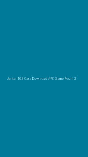 Tampilan Antarmuka Aplikasi Jantan168 Cara Download Apk Game Resmi - 2