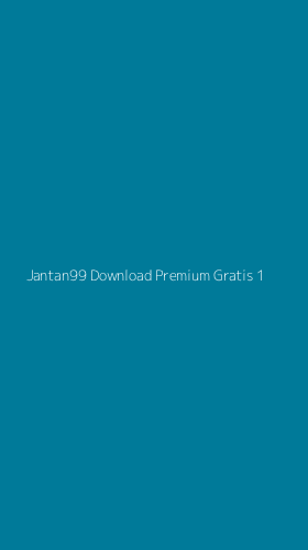 Tampilan Antarmuka Aplikasi Jantan99 Download Premium Gratis - 1